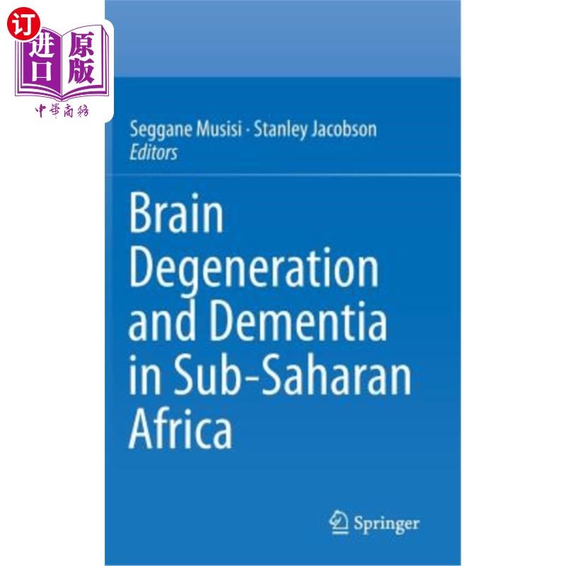 海外直订医药图书Brain Degeneration and Dementia in Sub-Saharan Africa 撒哈拉以南非洲的脑退化和痴呆