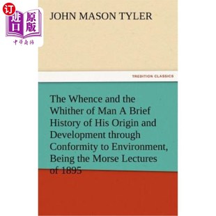 海外直订The Whence and the Whither of Man a Brief History of His Origin and Development 人类的起源与发展简史:从与