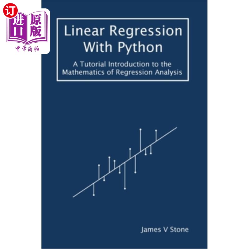 海外直订Linear Regression With Python: A Tutorial Introduction to the Mathematics of Reg 用Python进行线