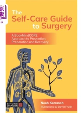 海外直订医药图书The Self-Care Guide to Surgery: A Bodymindcore Approach to Prevention, Preparati 手术自我护理指南：