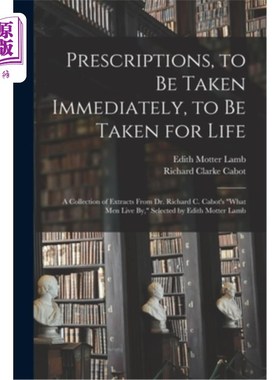 海外直订Prescriptions, to Be Taken Immediately, to Be Taken for Life: A Collection of Ex 处方，立即服用，终身服用: