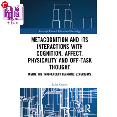 海外直订Metacognition and Its Interactions with Cognition, Affect, Physicality and Off-T 元认知及其与认知、情感、物
