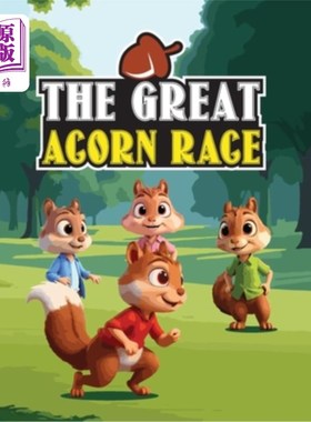 海外直订The Great Acorn Race: A Story About A Clever Squirrel With Dreams of Winning the 伟大的橡果赛跑：一个关于一