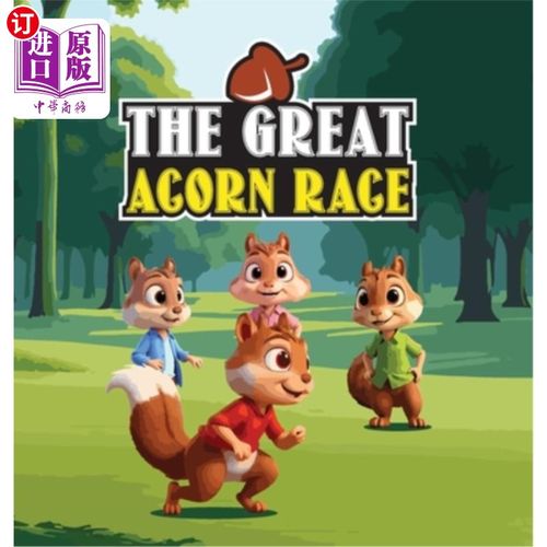 海外直订The Great Acorn Race: A Story About A Clever Squirrel With Dreams of Winning the 伟大的橡果赛跑：一个关于一