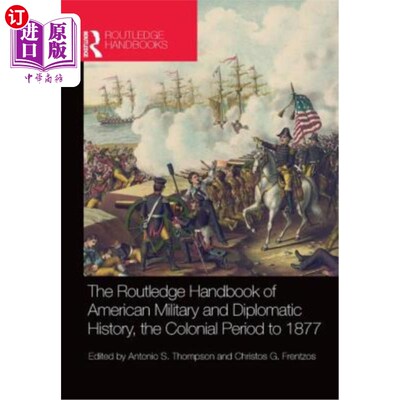 海外直订The Routledge Handbook of American Military and Diplomatic History: The Colonial 劳特利奇手册:美国军事和外