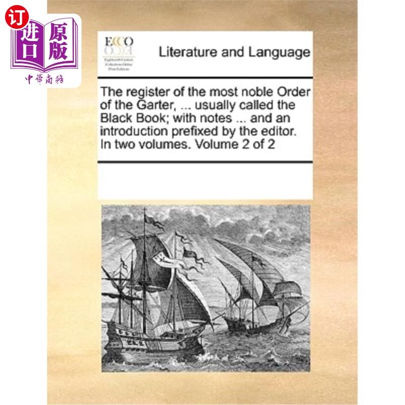 海外直订The register of the most noble Order of the Garter, ... usually called the Black 最高贵的嘉德勋章的登记簿…