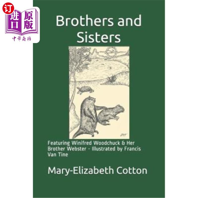 海外直订Brothers and Sisters: Featuring Winifred Woodchuck and Her Brother Webster - Ill 兄弟姐妹：特写温妮弗莱德·