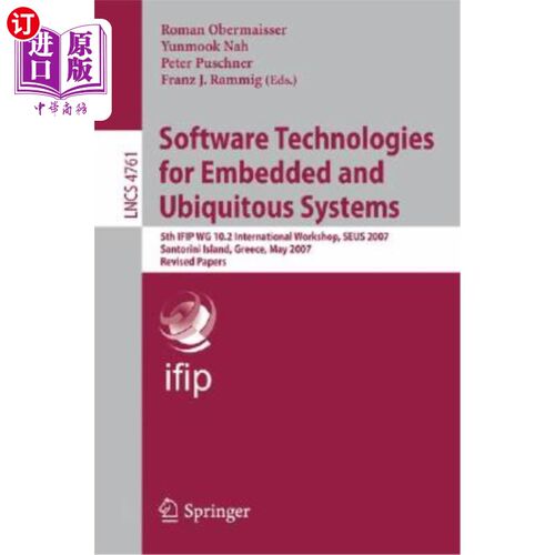 海外直订Software Technologies for Embedded and Ubiquitous Systems: 5th Ifip Wg 10.2 Inte 嵌入式和无处不在系统的软件