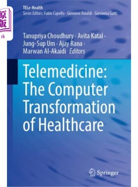 海外直订Telemedicine: The Computer Transformation of Hea... 远程医疗:医疗保健的计算机转型