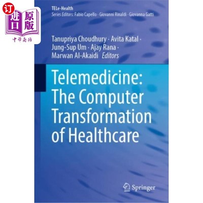 海外直订Telemedicine: The Computer Transformation of Hea... 远程医疗:医疗保健的计算机转型
