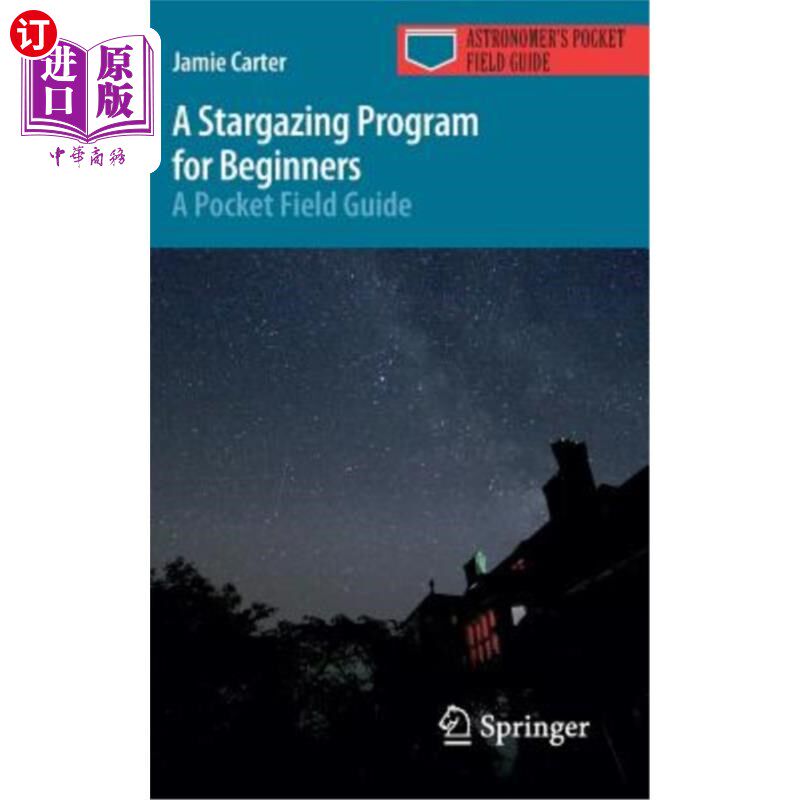 海外直订A Stargazing Program for Beginners: A Pocket Field Guide 初学者观星计划:袖珍野外指南