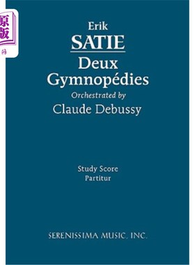 海外直订Deux Gymnopedies, Orchestrated by Claude Debussy: Study Score 双人体操，由克劳德·德彪西编曲：学习成绩