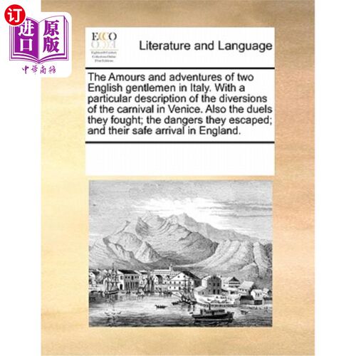 海外直订The Amours and Adventures of Two English Gentlemen in Italy. with a Particular D 《两个英国绅士在意大利的爱