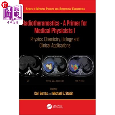 海外直订Radiotheranostics - A Primer for Medical Physicists I: Physics, Chemistry, Biolo Radiothera