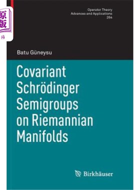 海外直订Covariant Schr?dinger Semigroups on Riemannian Manifolds 协变Schr？黎曼流形上的dinger半群
