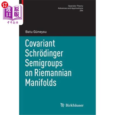 海外直订Covariant Schr?dinger Semigroups on Riemannian Manifolds 协变Schr？黎曼流形上的dinger半群