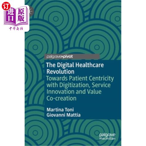 海外直订医药图书The Digital Healthcare Revolution: Towards Patient Centricity with Digitization, 数字化医疗革命:以