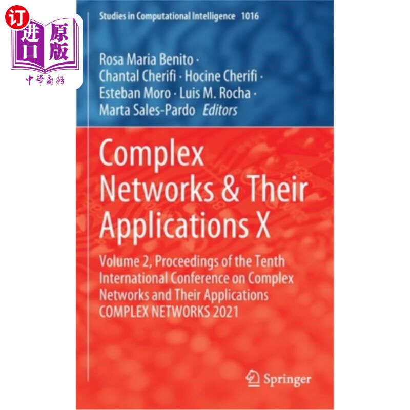 海外直订Complex Networks & Their Applications X: Volume 2, Proceedings of the Tenth Inte 复杂网络及其应用第十届国际复杂