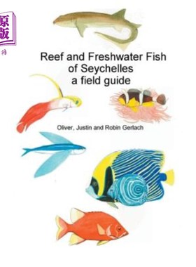 海外直订Reef and Freshwater Fish of Seychelles: A Field Guide 塞舌尔礁和淡水鱼：野外指南
