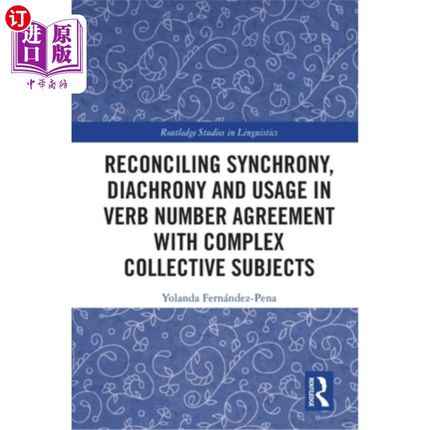 海外直订Reconciling Synchrony, Diachrony and Usage in Verb Number Agreement with Complex 调和同步性、历时性和动词数