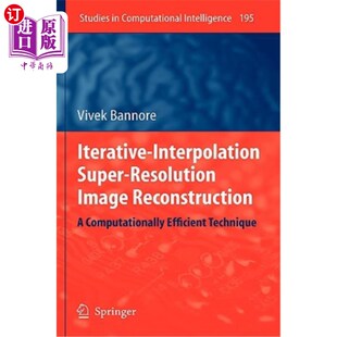 海外直订Iterative-Interpolation Super-Resolution Image Reconstruction: A Computationally 迭代插值超分辨率图像重建：