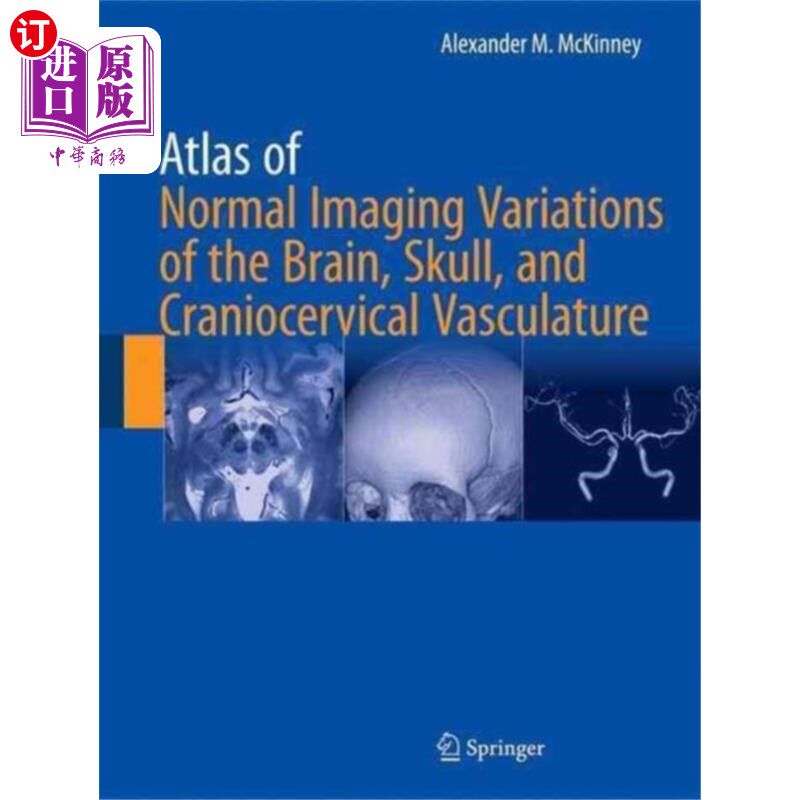 海外直订医药图书Atlas of Normal Imaging Variations of the Brain,... 脑、颅骨和颅颈血管的正常影像变化图谱
