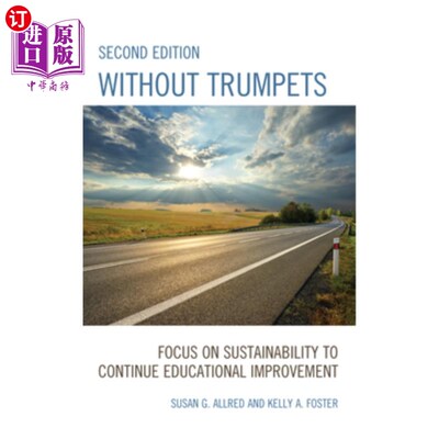 海外直订Without Trumpets: Focus on Sustainability to Continue Educational Improvement, 2 没有号角:关注可持续性继续
