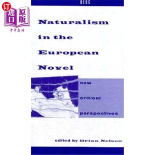 海外直订Naturalism in the European Novel: New Critical Perspectives 欧洲小说中的自然主义:新的批评视角