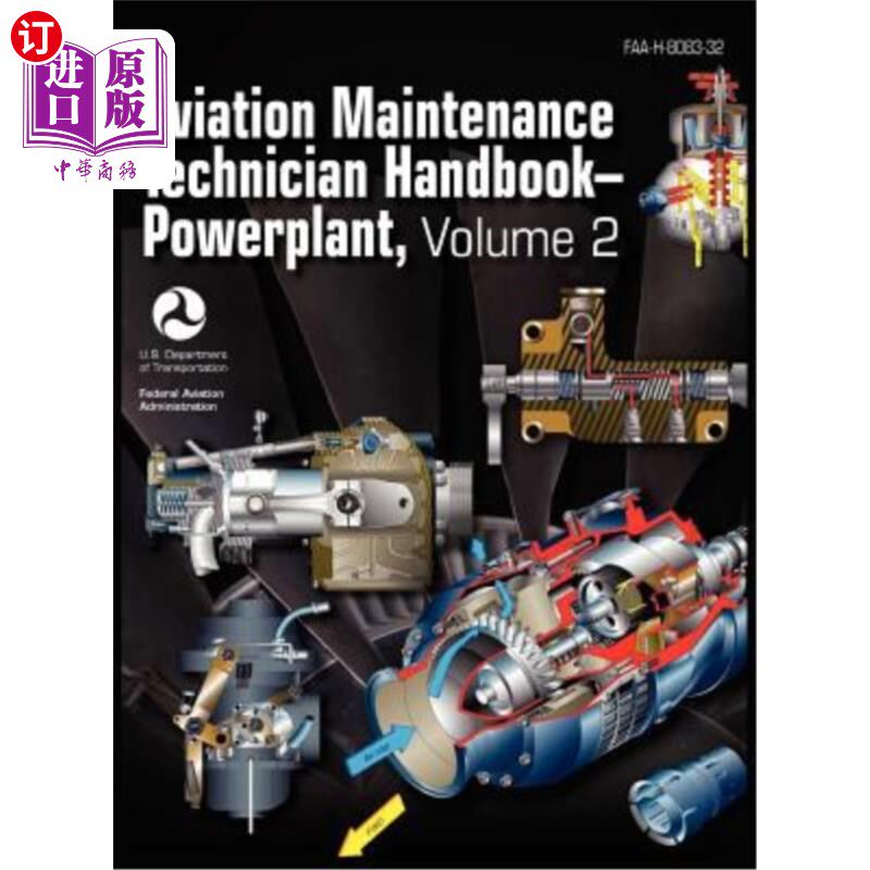 海外直订Aviation Maintenance Technician Handbook - Powerplant. Volume 2 (FAA-H-8083-32) 航空维修技术人员手册-动力装