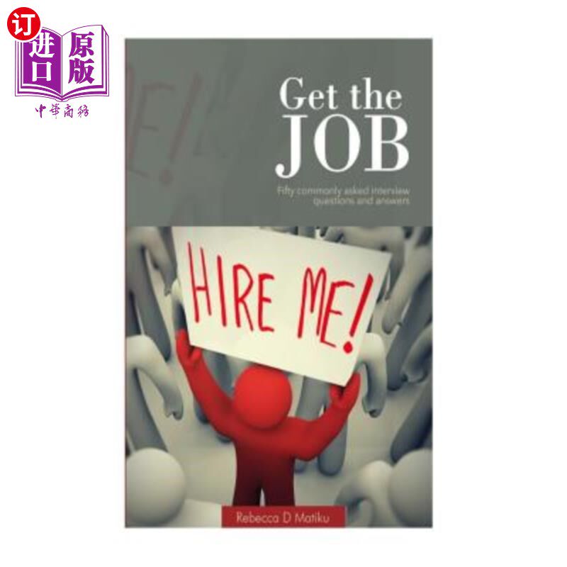 海外直订Get the JOB: Fifty commonly asked interview questions and answers 得到这份工作:50个常见的面试问题和答案