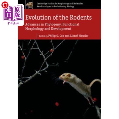 海外直订Evolution of the Rodents: Volume 5: Advances in Phylogeny, Functional Morphology 啮齿动物的进化：第5卷：系
