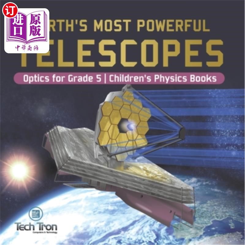 海外直订Earth's Most Powerful Telescopes Optics for Grade 5 Children's Physics Books 地球上最强大的望远镜光学5年级