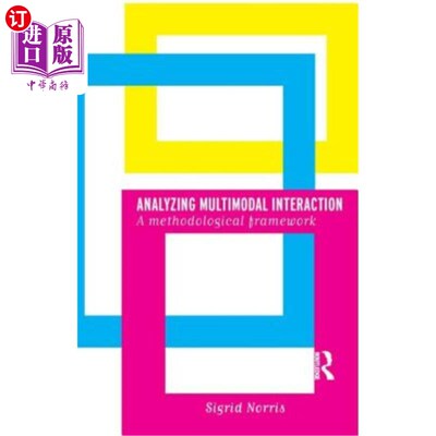 海外直订Analyzing Multimodal Interaction: A Methodological Framework