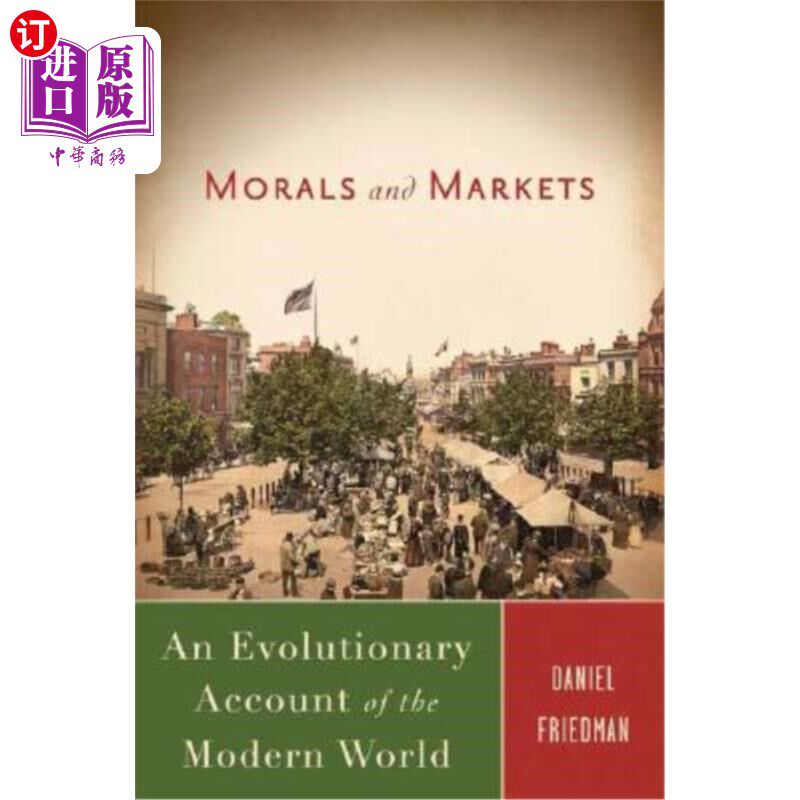 海外直订Morals and Markets: An Evolutionary Account of the Modern World 道德与市场：现代世界的进化论