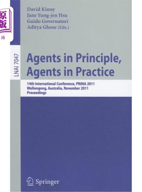海外直订Agents in Principle, Agents in Practice: 14th International Conference, PRIMA 20 原则上的代理人，实践中的代