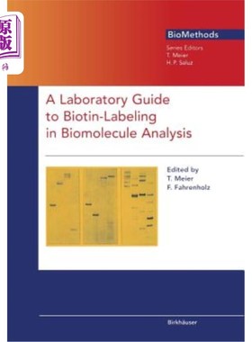 海外直订A Laboratory Guide to Biotin-Labeling in Biomolecule Analysis 生物分子分析中生物素标记的实验室指南