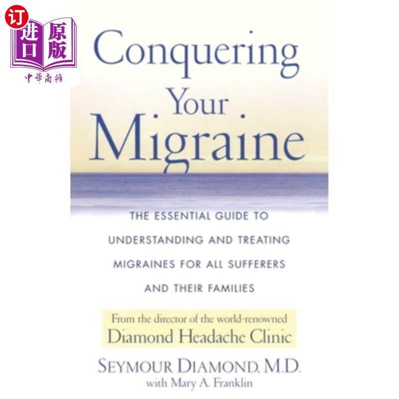 海外直订医药图书Conquering Your Migraine: The Essential Guide to Understanding and Treating Migr 征服你的偏头痛:理