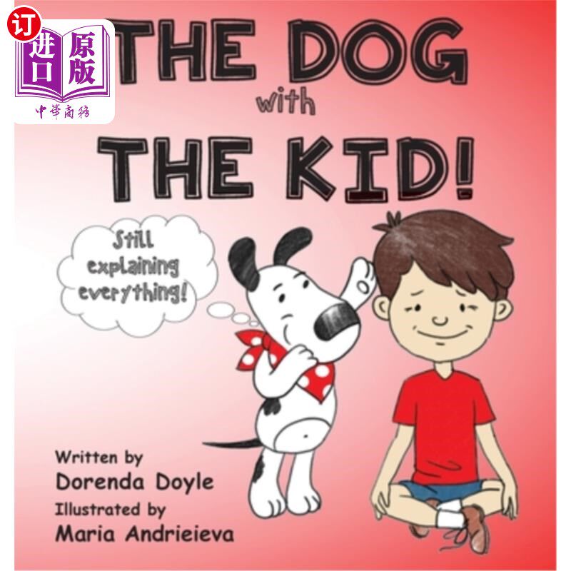 海外直订THE DOG with THE KID!: still explaining everything! 狗带着孩子！还在解释一切！