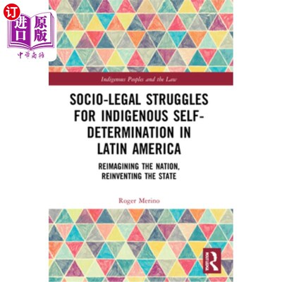 海外直订Socio-Legal Struggles for Indigenous Self-Determination in Latin America: Reimag 拉丁美洲原住民自决的社会-