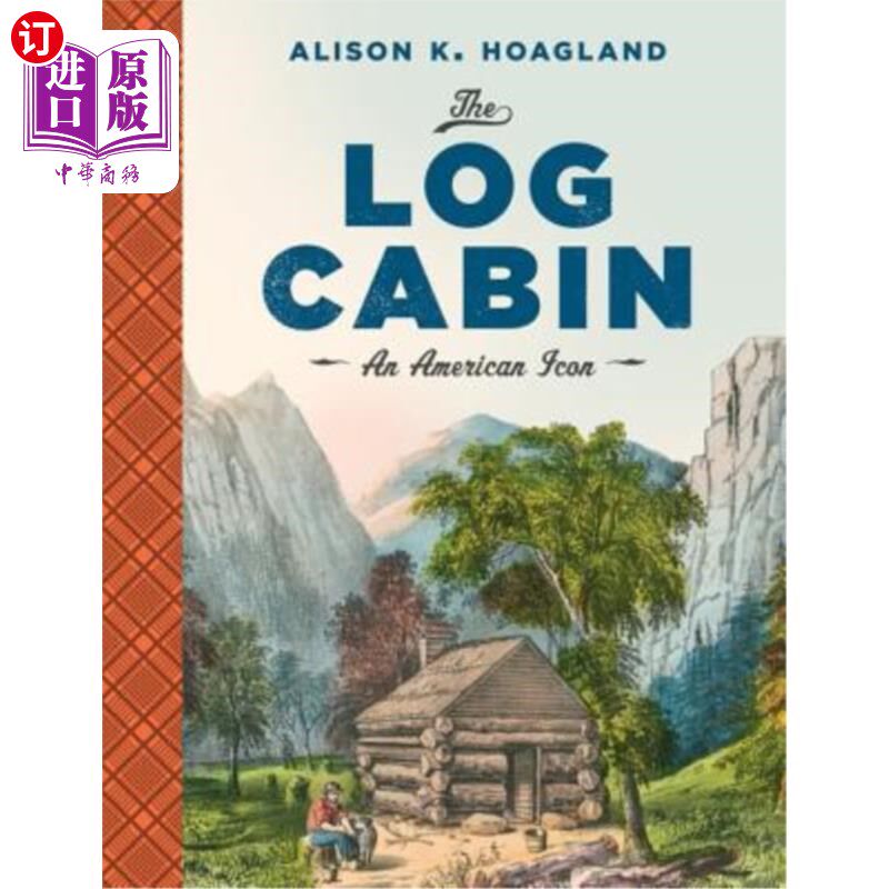 海外直订the log cabin: an american icon 小木屋:美国的标志