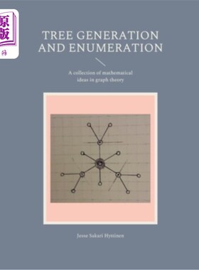 海外直订Tree generation and enumeration: A collection of mathematical ideas in graph the 树的生成和枚举:图论中数学
