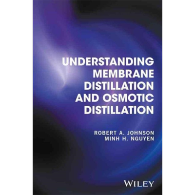 解读膜蒸馏与渗透蒸馏  Understanding Membrane Distillation And Osmotic Distillation 英文原版 Robert Johnson【中商原?