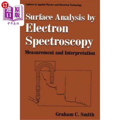 海外直订Surface Analysis by Electron Spectroscopy: Measurement and Interpretation 电子光谱表面分析：测量和解释