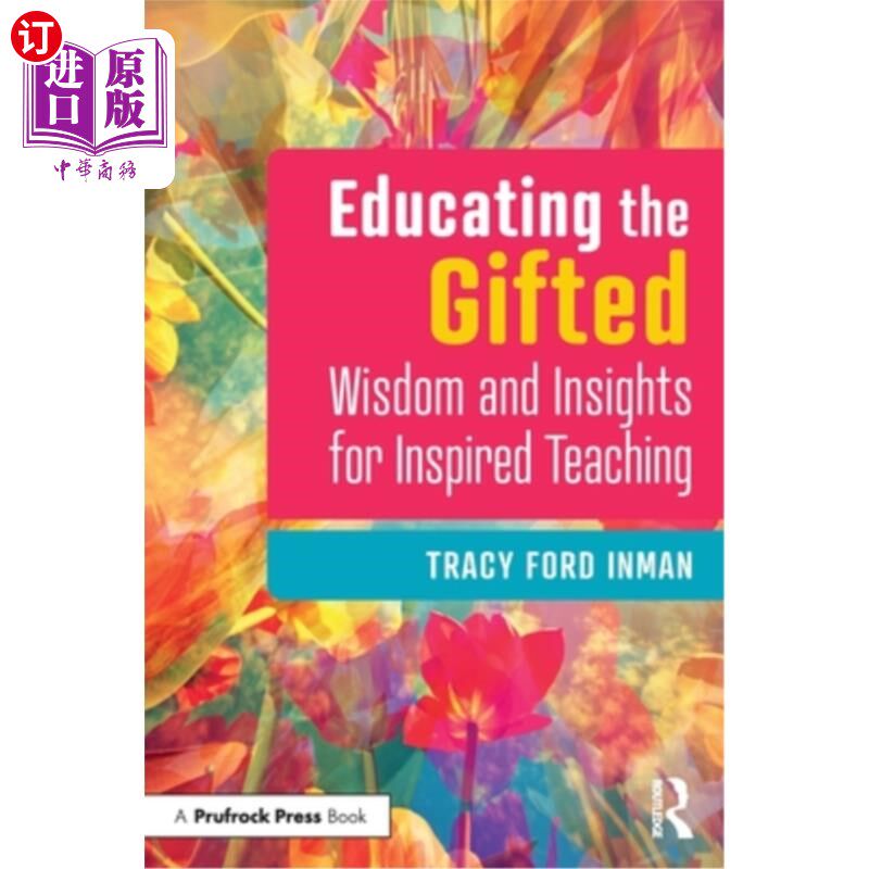 海外直订Educating the Gifted: Wisdom and Insights for Inspired Teaching 教育天才:启发教学的智慧与见解