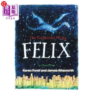 海外直订The Fantastical Flying Felix: In Central Park 梦幻飞行的菲利克斯：在中央公园