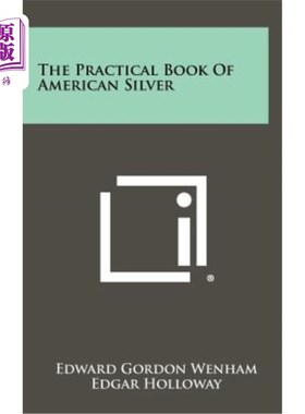 海外直订The Practical Book of American Silver 美国白银实用手册