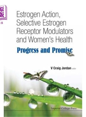 海外直订Estrogen Action, Selective Estrogen Receptor Modulators and Women's Health: Prog