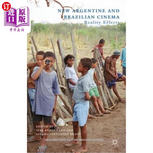 海外直订New Argentine and Brazilian Cinema: Reality Effects 阿根廷和巴西的新电影：现实效果