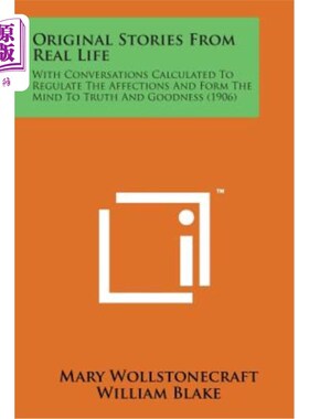 海外直订Original Stories from Real Life: With Conversations Calculated to Regulate the A 真实生活中的原始故事：通过