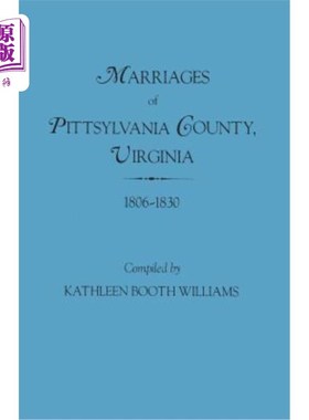 海外直订Marriages of Pittsylvania County, Virgina, 1806-1830 弗吉尼亚州皮特西瓦尼亚县的婚姻，1806-1830年